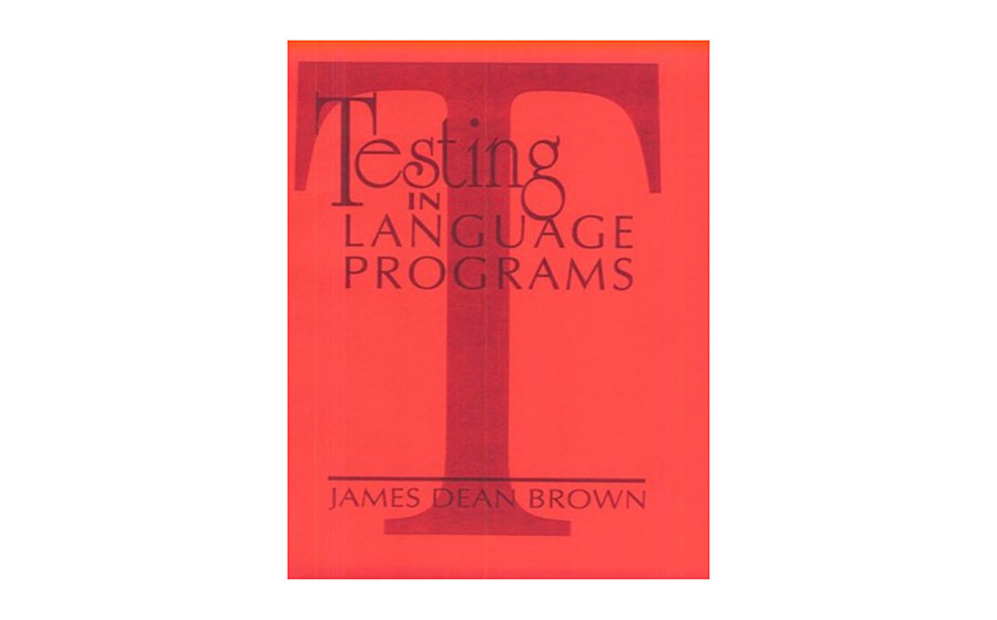 Testing in Language Programs by James Dean Brown language testing and assessment resource drzzone